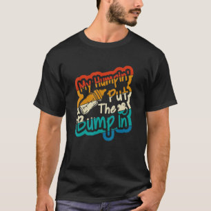 Vintage Retro My Humpin' Put Bump In New Baby Show T-Shirt