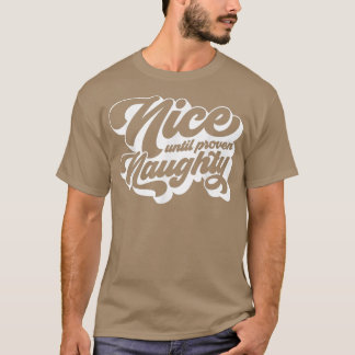 Vintage Retro Nice Until Proven Naughty Funny Xmas T-Shirt