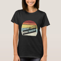 Vintage Retro Nobody Cares Work Harder Motivationa