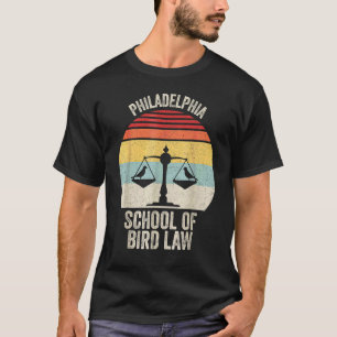 Vintage Retro Philadelphia School Of Bird Law  Bir T-Shirt