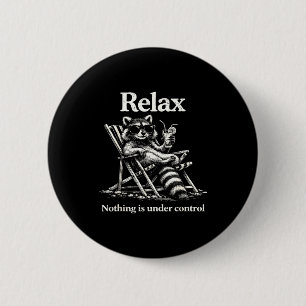 Vintage retro relax nothing is under control funny 6 cm round badge