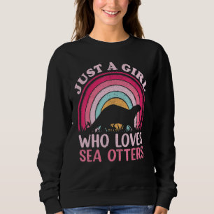 Vintage Retro Sea Otter Just A Girl Who Loves Sea Sweatshirt