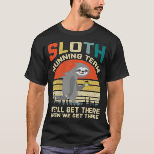 Vintage Retro Sloth Running Team Well Get There Wh T-Shirt