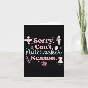 Vintage Retro Sorry Can't Nutcracker Season Sugar Card