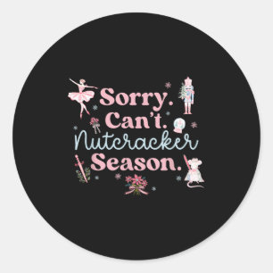 Vintage Retro Sorry Can't Nutcracker Season Sugar  Classic Round Sticker