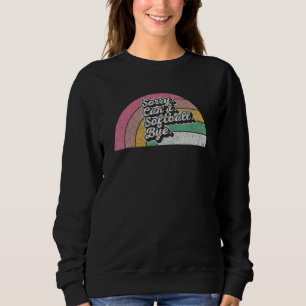 Vintage Retro Sorry Can't Softball Bye   Softball Sweatshirt