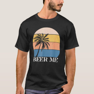 Vintage Retro Style Beer Me  Quote Beer T-Shirt
