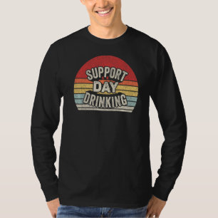 Vintage Retro Support Day Drinking Alcohol Whiskey T-Shirt