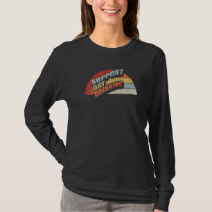 Vintage Retro Support Day Drinking Alcohol Whiskey T-Shirt