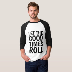 Vintage Retro T-shirts, LET THE GOOD TIMES ROLL T-Shirt