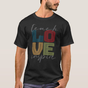 Vintage Retro Teacher Teach Love Inspire Teacher W T-Shirt