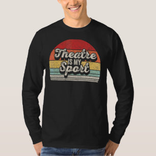 Vintage Retro Theatre Actor Musical Theatre Is My T-Shirt