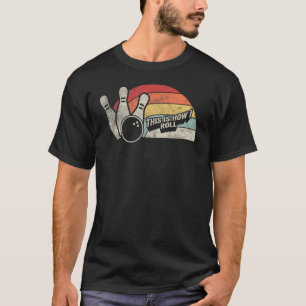 Vintage Retro This Is How I Roll Bowling Team Bowl T-Shirt