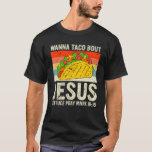 Vintage Retro Wanna Taco Bout Jesus Funny Taco Chr T-Shirt<br><div class="desc">Vintage Retro Wanna Taco Bout Jesus Funny Taco Christian</div>