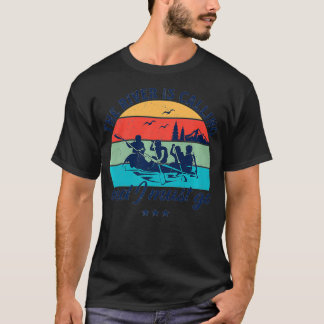 Vintage Retro Water Rafting The River is Calling T-Shirt