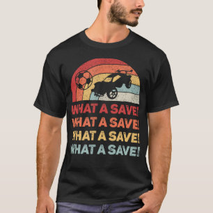 Vintage Retro What A Save Rocket Soccer Car League T-Shirt