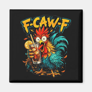 Vintage Rooster F-Caw-F Ice Tea Funny Sarcastic Magnet