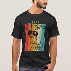 Vintage Rosie The Riveter PACU Nurse T-Shirt