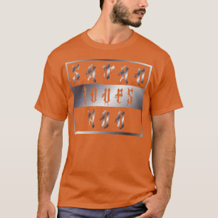 Vintage Satan Loves You Offensive Saying Metallic  T-Shirt