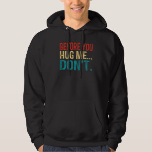 Vintage Saying Before You Hug Me Don't Hoodie