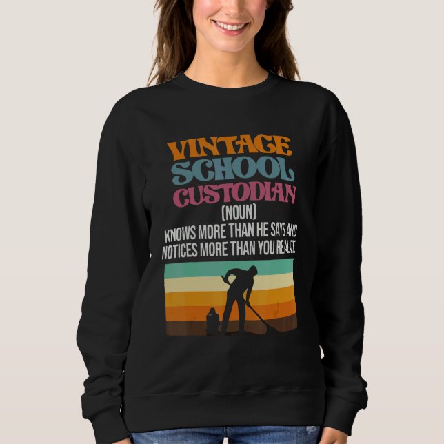 Vintage School Custodian Definition Teacher Apprec Sweatshirt (Front)