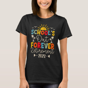 Vintage School s Out Forever Retirement Teacher Re T-Shirt