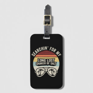 Vintage Searchin For My Long Lost Shaker Of Salt Luggage Tag