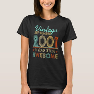 Vintage September 2001 21th Bday 21 Years Of Being T-Shirt