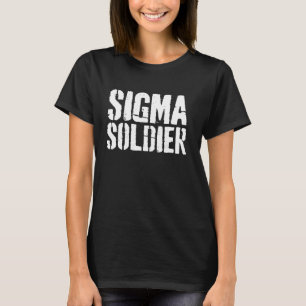vintage sigma soldier funny sigma meme Army Milita T-Shirt