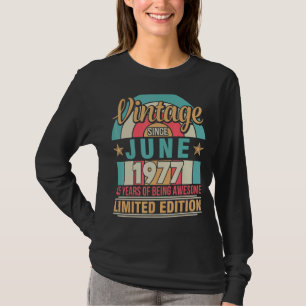 Vintage Since June 1977 Birthday 45 Years Of Being T-Shirt