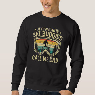 Vintage Skiing My Favourite Ski Buddies Call Me Da Sweatshirt