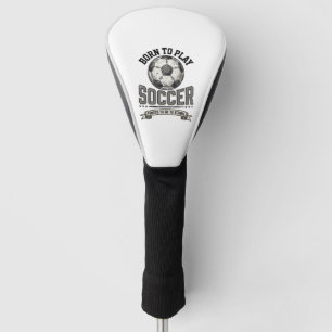Vintage Soccer Born To Play School Shirt Design_1 Golf Head Cover