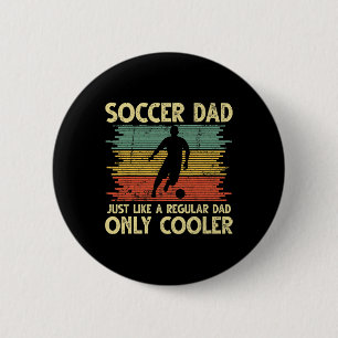Vintage Soccer Dad Just Like A Regular Dad Only Co 6 Cm Round Badge