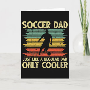 Vintage Soccer Dad Just Like A Regular Dad Only Co Card