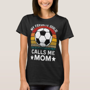 Vintage Soccer My Favourite Goalie Calls Me Mum Mo T-Shirt