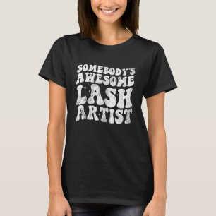 Vintage Somebody s Awesome Lash Artist T-Shirt