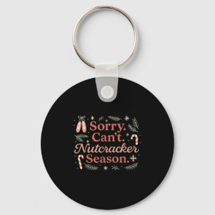 Vintage Sorry Can't Nutcracker Season Sugar Plum F Key Ring