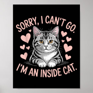 Vintage Sorry I Can't Go I'm An Indoor Cat Funny C Poster