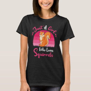 Vintage Squirrel Animal Just A Girl Who Loves Squ T-Shirt