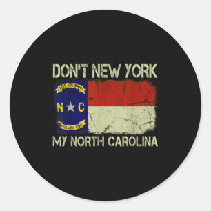 Vintage State Flag Don't New York My North Carolin Classic Round Sticker