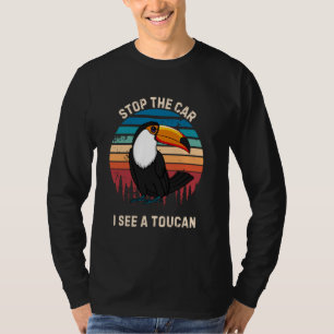 Vintage Stop The Car I See A Toucan Animals Lover T-Shirt