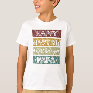 Vintage stripes Happy 49th Birthday papa T-Shirt
