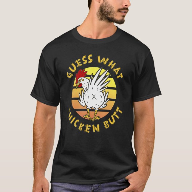 Vintage Style Guess What Chicken Butt  T-Shirt (Front)