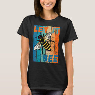 Vintage Style Let It Bee Apiary Fun Beekeeper Beek T-Shirt
