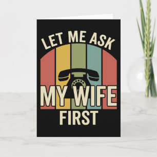 vintage sunset Husband Let Me Ask My Wife First Card