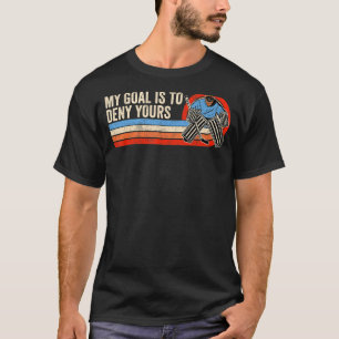 Vintage Sunset Ice Hockey Goalie My Goal Is To De T-Shirt