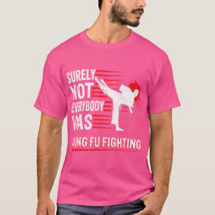 Vintage Surely Not Everybody Was Kung Fu Fighting T-Shirt