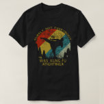 Vintage Surely Not Everyone Was Kung Fu Fighting T-Shirt<br><div class="desc">Funny surely not everyone was kung fu fighting Shirt
Perfect surely not everyone was kung fu fighting t-shirt Gift</div>