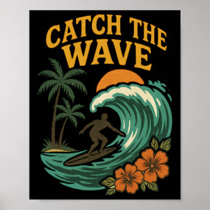 Vintage Surf Catch The Wave Retro Wave Surfer Beac Poster