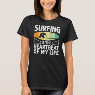 Vintage Surfing Heartbeat Quotes T-Shirt